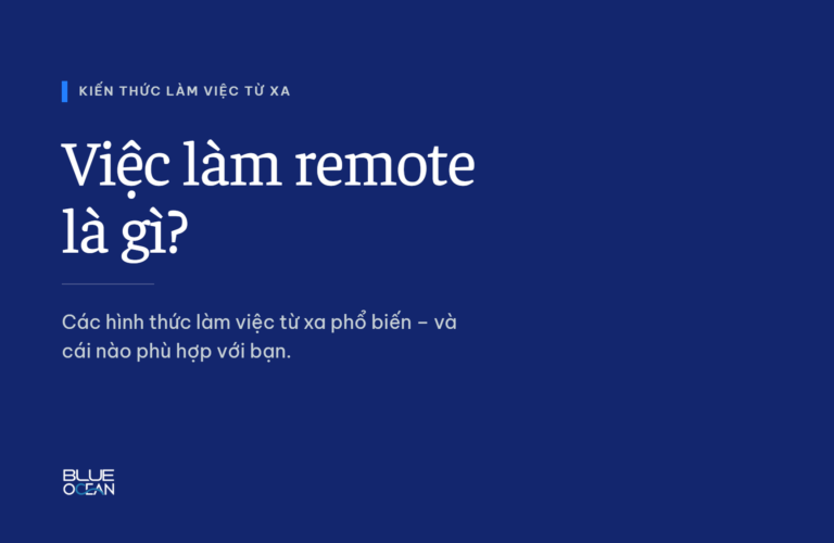 Việc làm remote là gì và có những hình thức làm việc từ xa nào?