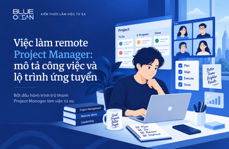 Việc làm remote Project Manager: mô tả công việc và lộ trình ứng tuyển
